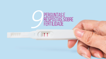 9 perguntas e respostas sobre fertilidade