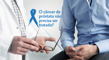 O câncer de próstata não precisa ser tratado?